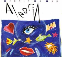 Heróis Do Mar : Alegria